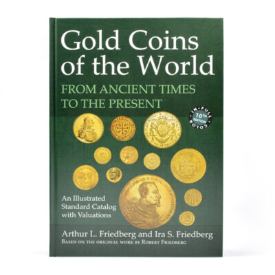 Friedberg - Gold Coins of the World From Ancient Times to the Present. Full Colour 2024 Edition